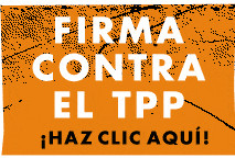 ¿Te parece justo esto? Firma la petición y dile NO al TPP